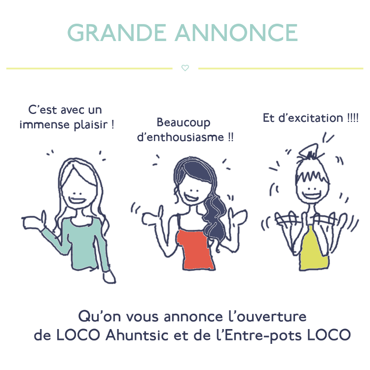 Annonce de l'ouverture de LOCO Ahuntsic et de l'Entre-pots LOCO