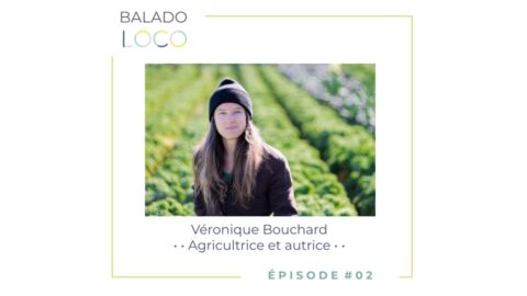 Balado LOCO - Episode 02 - Véronique Bouchard