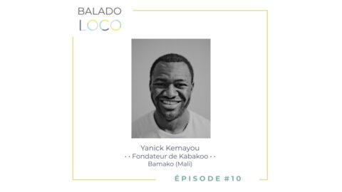 Balado LOCO #10 - Yanick Kemayou de Kabakoo