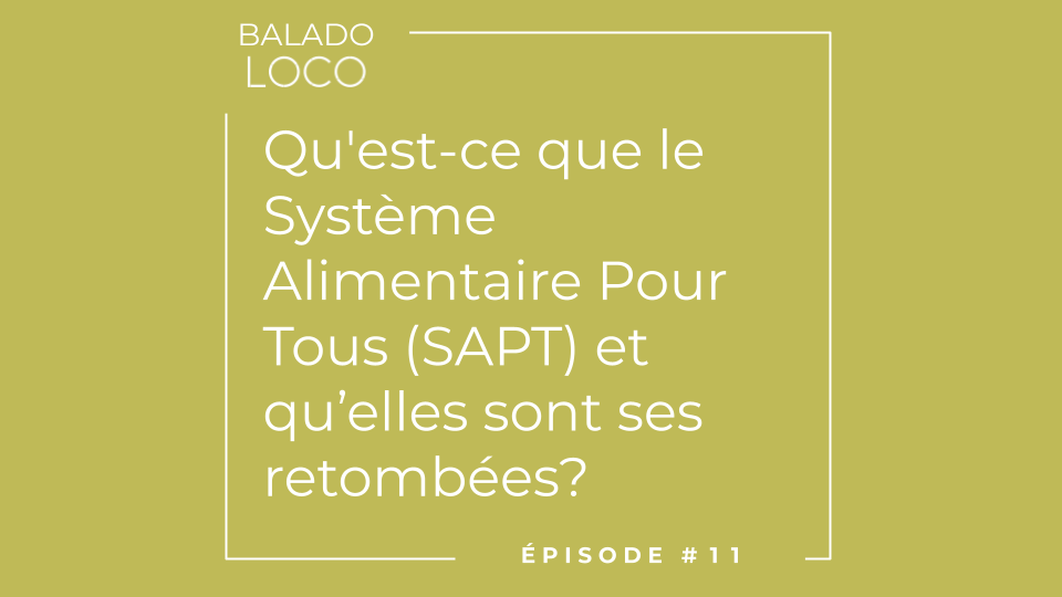 Balado LOCO - #11 - Justice Alimentaire avec Marc Brul de SAPT